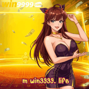 m win9999. life